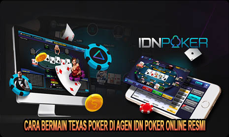 Cara Bermain Texas Poker di Agen Idn Poker Online Resmi